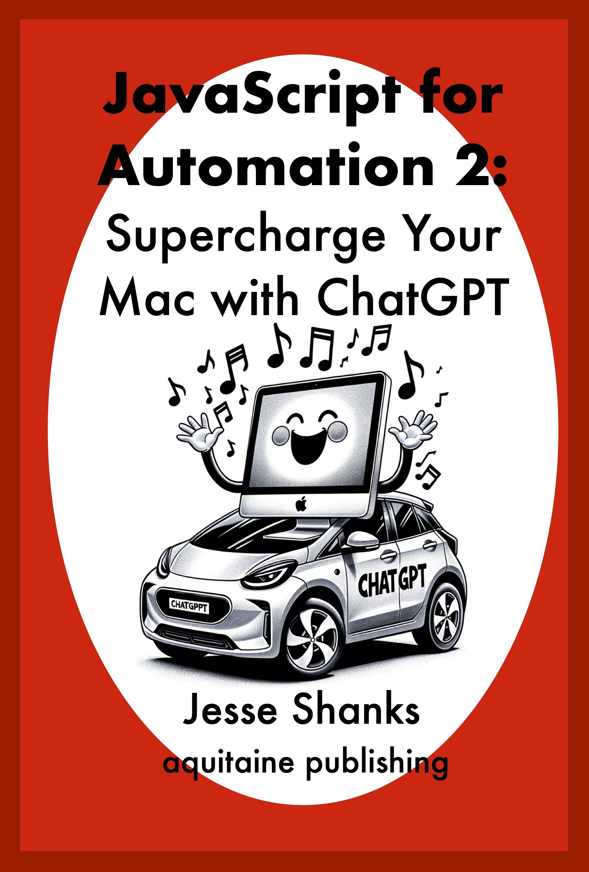 Javascript for Automation 2: Supercharge Your Mac with ChatGPT