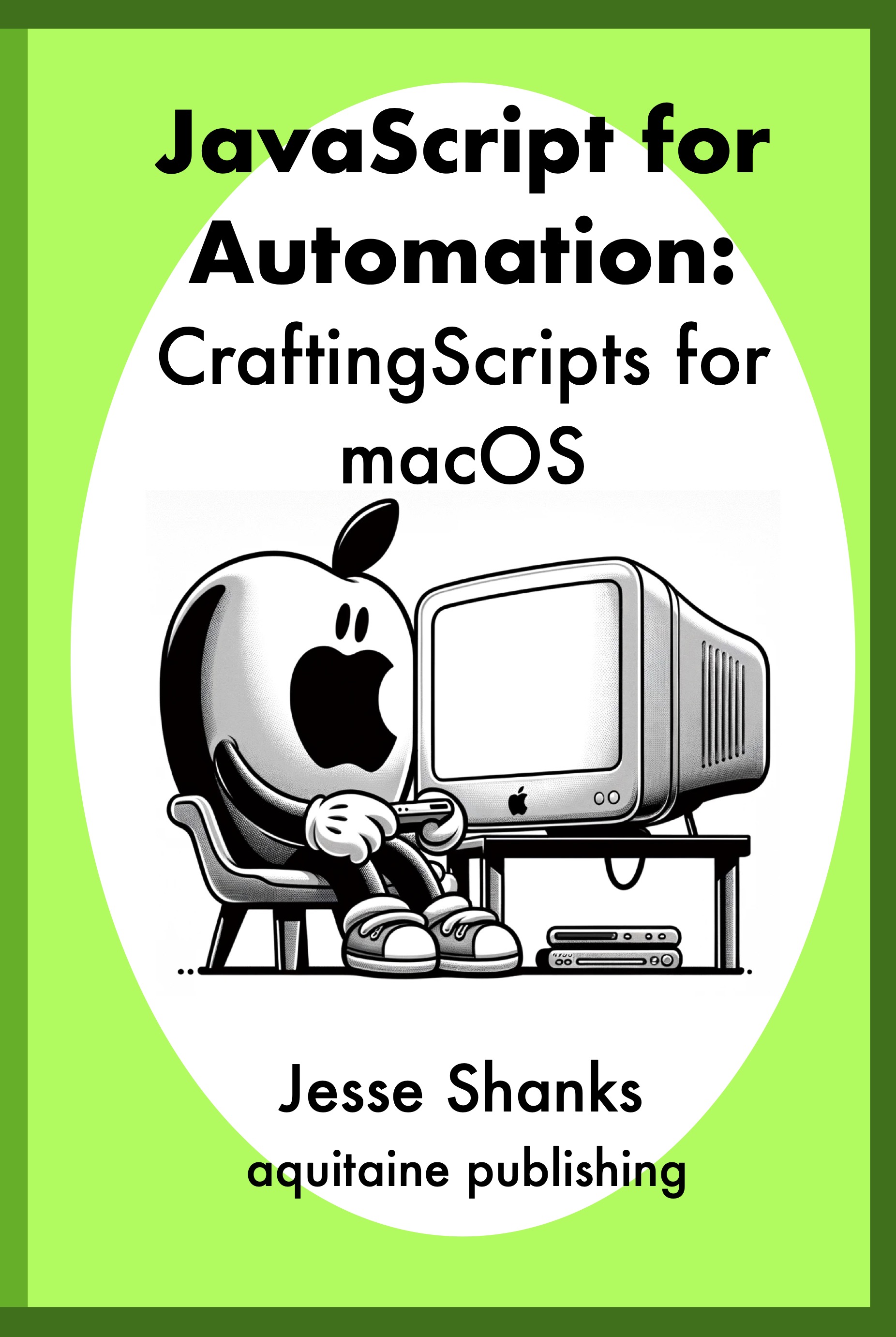 Javascript for Automation: Crafting Scripts for MacOS